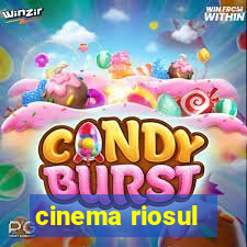 cinema riosul